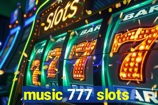 music 777 slots